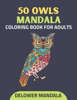 50 Owls Mandala Coloring Book For Adults: Adult Coloring Book for Stress Relief & Relaxation, Owls Anti-stress coloring books with Mandala patterns, a B08W7BL8D4 Book Cover
