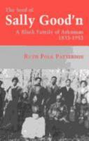 The Seed of Sally Good'N: A Black Family of Arkansas, 1833-1953 0813108764 Book Cover