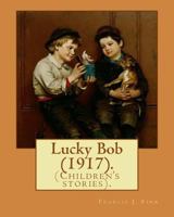 Lucky Bob 1500825077 Book Cover