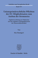 Unionsprimarrechtliche Pflichten Der Eu-Mitgliedstaaten Zum Ausbau Der Stromnetze: Zugleich Ein Beitrag Zur Diskussion Um Eine Originare Leistungsdime 342815794X Book Cover