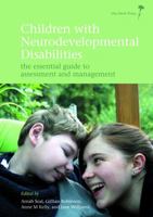 Children with Neurodevelopmental Disabilities: The Essential Guide to Assessment and Management 1908316624 Book Cover