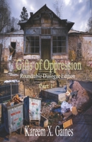 Gifts of Oppression - Roundtable Dialogue Edition Part 1 B08B33T4LX Book Cover