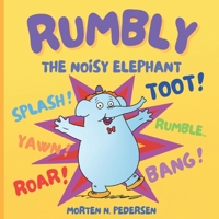 Rumbly The Noisy Elephant 8269311847 Book Cover