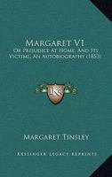 Margaret; Or, Prejudice at Home, and Its Victims: An Autobiography 1377472817 Book Cover