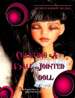 Creating A Ball-Jointed Doll 1300753005 Book Cover