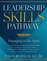 Leadership Skills Pathway: Managing in the Spirit 1967842965 Book Cover