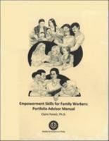 Empowerment Skills for Family Workers Portfolio Advisor's Manual: The Comprehensive Curriculum of the National Family Development Credential Program 0997377526 Book Cover