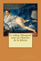 Le sultan Misapouf suivi de Histoire de la felicite 1530294266 Book Cover