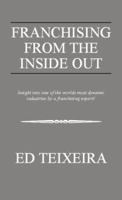 Franchising From The Inside Out 1413472621 Book Cover