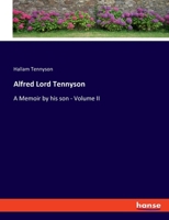 Alfred Lord Tennyson: A Memoir by his son - Volume II 3348095425 Book Cover
