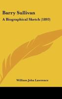 Barry Sullivan: A Biographical Sketch B0BNZMY8SG Book Cover