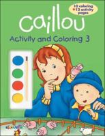 Caillou: Activity and Coloring 3 2894505736 Book Cover