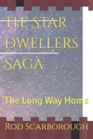 The Star Dwellers Saga Book 3: The Long Way Home B085RT8D7S Book Cover