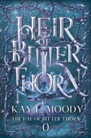 Heir of Bitter Thorn (The Fae of Bitter Thorn) 1954335466 Book Cover