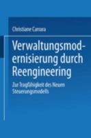 Verwaltungsmodernisierung Durch Reengineering: Zur Tragfahigkeit Des Neuen Steuerungsmodells 3824406438 Book Cover