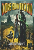 Goodbye Yellow Brick Road B0GSMQLGBH Book Cover