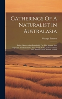 Gatherings Of A Naturalist In Australasia: Being Observations Principally On The Animal And Vegetable Productions Of New South Wales, New Zealand, And Some Of The Austral Islands 1020957743 Book Cover