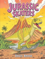 Jurassic Skaters B0FCCNF4CG Book Cover