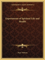Experiments of Spiritual Life and Health 0766151247 Book Cover