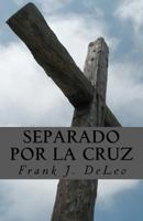 Separado Por La Cruz 1456557300 Book Cover