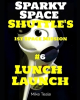 Lunch Launch: All Off for Lift Off B08SYL77RV Book Cover