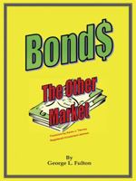 Bonds - The Other Market 1418488569 Book Cover