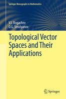 Topological Vector Spaces and Their Applications 3319571168 Book Cover