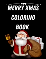 Merry Xmas Coloring Book: A Coloring Book for Adults Featuring Beautiful Winter Florals, Festive Ornaments and Relaxing Christmas Scenes B08L7KC6PJ Book Cover