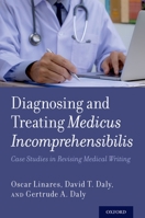 Diagnosing and Treating Medicus Incomprehensibilis: Case Studies in Revising Medical Writing 0190868686 Book Cover