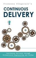 Continuous Delivery: Through Orchestrated Engineering and Principles of Devops 1537368834 Book Cover
