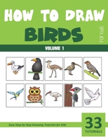 How to Draw Birds for Kids - Volume 1 B08SGZ7T8S Book Cover