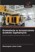Granulacja w oczyszczaniu scieków szpitalnych (Polish Edition) 6207817397 Book Cover