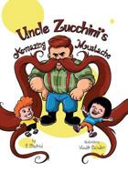 Uncle Zucchini's Amazing Mustache 9659257082 Book Cover