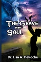 The Grave in My Soul 1734058714 Book Cover