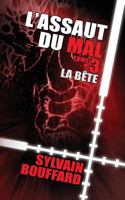 L'Assaut Du Mal - Tome 3 - La Bete 2981232479 Book Cover