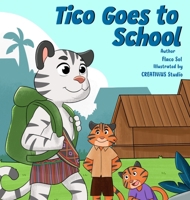 Tico Goes to School 1967354006 Book Cover