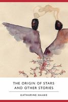 The Origin of Stars and Other Stories 0982354223 Book Cover
