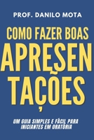 Como fazer boas apresentações: Um guia simples e fácil para iniciantes em oratória (Portuguese Edition) B0DQJHM7RS Book Cover