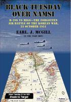 Black Tuesday Over Namsi: B-29s vs MiGs - The Forgotten Air Battle of the Korean War, 23 October 1951 1909384380 Book Cover