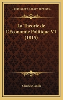 La Theorie De L'Economie Politique V1 (1815) 1160141134 Book Cover