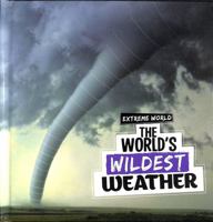 World's Wildest Weather 1398247634 Book Cover