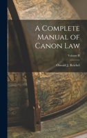 A Complete Manual of Canon Law; Volume II 1014589045 Book Cover