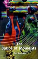 The Splice of Moments: Autobiography 0759604428 Book Cover