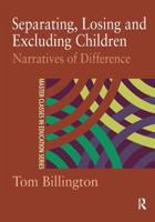 Separating, Losing and Excluding Children: Narratives of Difference 0415230896 Book Cover