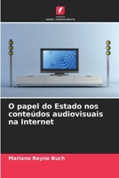 O papel do Estado nos conteúdos audiovisuais na Internet (Portuguese Edition) 6206567486 Book Cover