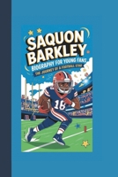 SAQUON BARKLEY BIOGRAPHY FOR KIDS: THE JOURNEY OF A FOOTBALL STAR B0DRDP9Z96 Book Cover