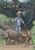 Island Boy and the Unforgettables 1087905761 Book Cover