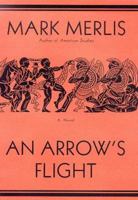 An Arrow's Flight 0312242883 Book Cover