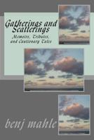 Gatherings and Scatterings: Memoirs, Tributes, and Cautionary Tales 1505397723 Book Cover