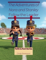 The Adventures of Nora and Stanley: Follow the Leader B0GSSGJP3M Book Cover